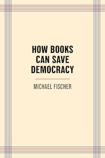 Front cover_How Books Can Save Democracy