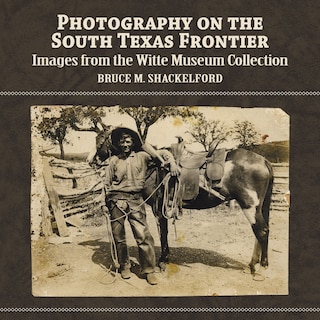 Front cover_Photography On The South Texas Frontier