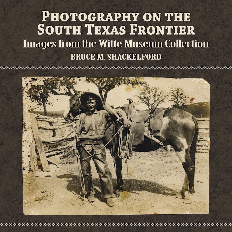 Front cover_Photography On The South Texas Frontier