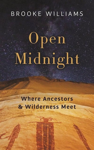 Open Midnight: Where Ancestors And Wilderness Meet