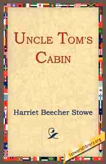 Uncle Tom's Cabin de Harriet Beecher Stowe
