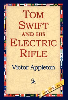 Front cover_Tom Swift And His Electric Rifle