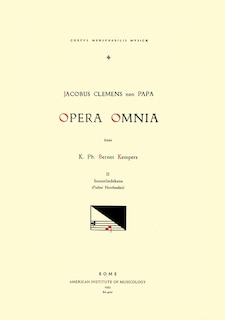 Front cover_Cmm 4 Jacobus Clemens Non Papa (ca. 1510-between 1556 And 1558), Opera Omnia, Edited By Karel Philippus Bernet Kempers In 21 Volumes. Vol. Ii Souterliedekens (psalmi Neerlandici)