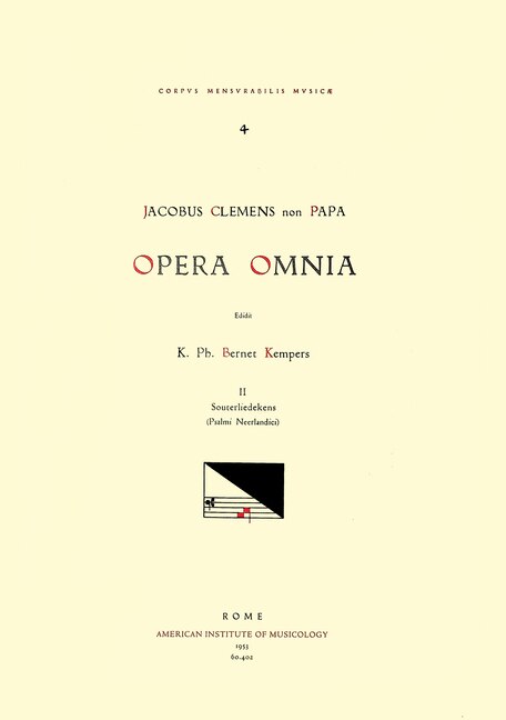 Front cover_Cmm 4 Jacobus Clemens Non Papa (ca. 1510-between 1556 And 1558), Opera Omnia, Edited By Karel Philippus Bernet Kempers In 21 Volumes. Vol. Ii Souterliedekens (psalmi Neerlandici)