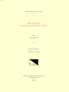 Couverture_Cmm 8 Music Of Fourteenth-century Italy, Edited By Nino Pirrotta. Vol. Iv The Collected Works Of Jacobo Da Bologna And Vincenzo Da Rimini