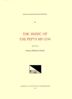Front cover_Cmm 40 The Music Of The Pepys Manuscript 1236, Edited By Sydney Robinson Charles