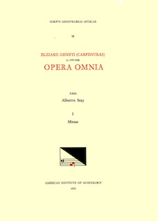 Front cover_Cmm 58 Elzéar Genet (carpentras) (ca. 1470-1548), Opera Omnia, Edited By Albert Seay In 5 Volumes. Vol. I Missae