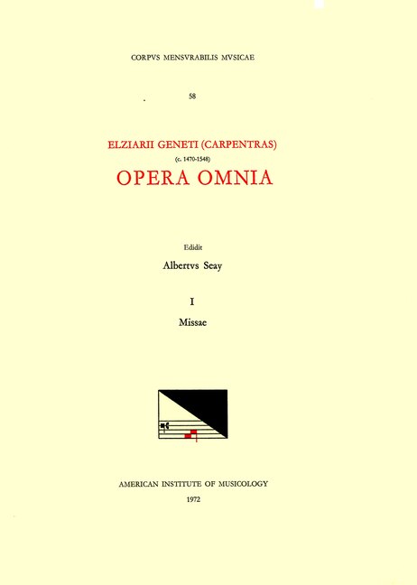 Front cover_Cmm 58 Elzéar Genet (carpentras) (ca. 1470-1548), Opera Omnia, Edited By Albert Seay In 5 Volumes. Vol. I Missae