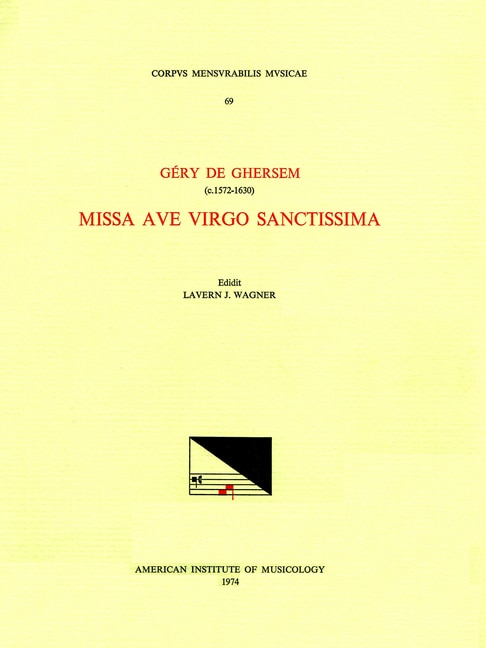 Front cover_Cmm 69 Géry De Ghersem (ca. 1572-1630), Missa Ave Virgo Sanctissima, Edited By Lavern J. Wagner
