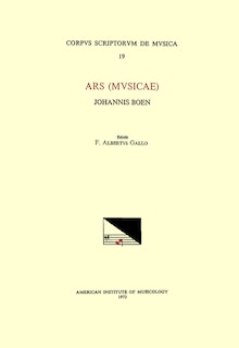 Front cover_Csm 19 Johannes Boen, Ars (musicae) (first Half Of The 14th C.-1367), Edited By F. Alberto Gallo