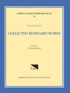 Couverture_Cekm 38 Giovanni Picchi (16th-17th C.), Collected Keyboard Works, Edited By J. Evan Kreider