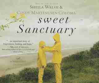 Sweet Sanctuary by Sheila C Walsh