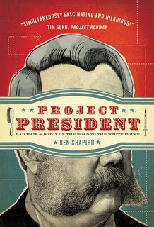 Project President: Bad Hair And Botox On The Road To The White House