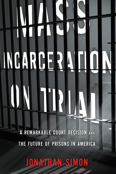 Front cover_Mass Incarceration on Trial