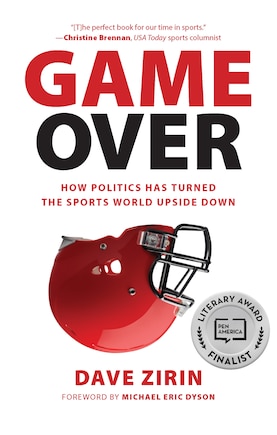 Game Over: How Politics Has Turned The Sports World Upside Down