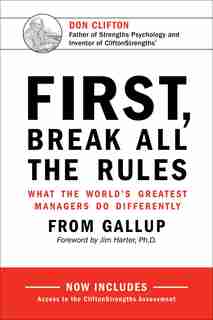 First, Break All The Rules: What the World's Greatest Managers Do Differently de Gallup Gallup
