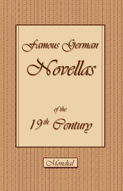 Famous German Novellas of the 19th Century (Immensee. Peter Schlemihl. Brigitta)