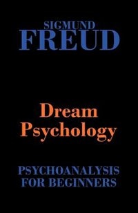 Dream Psychology (Psychoanalysis for Beginners)