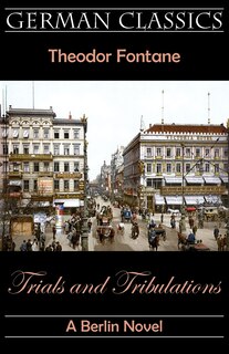 Couverture_Trials and Tribulations. A Berlin Novel (Irrungen, Wirrungen)