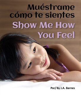 Front cover_Muéstrame Cómo Te Sientes / Show Me How You Feel