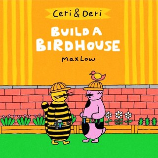 Couverture_Ceri and Deri: Build a Birdhouse