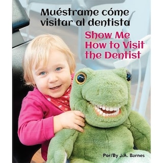 Front cover_Muéstrame Cómo Visitar Al Dentista/Show Me How to Visit the Dentist