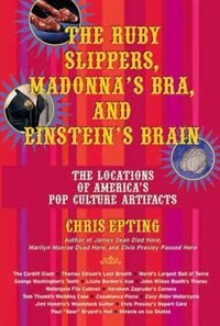 Front cover_The Ruby Slippers, Madonna's Bra, and Einstein's Brain