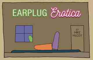Earplug Erotica by Mike Mccoy