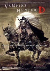 Front cover_Vampire Hunter D Volume 6: Pilgrimage Of The Sacred And The Profane
