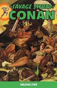 Savage Sword Of Conan Volume 5
