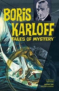 Boris Karloff Tales of Mystery Archives Volume 1