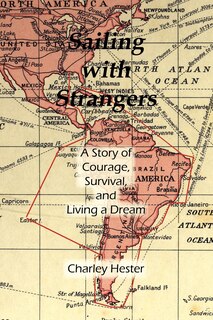 Couverture_Sailing With Strangers: A Story Of Courage, Survival, And Living A Dream