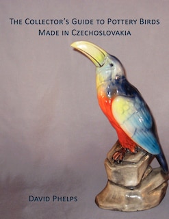 Front cover_The Collector's Guide to Pottery Birds Made in Czechoslovakia