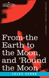Front cover_From the Earth to the Moon and 'Round the Moon