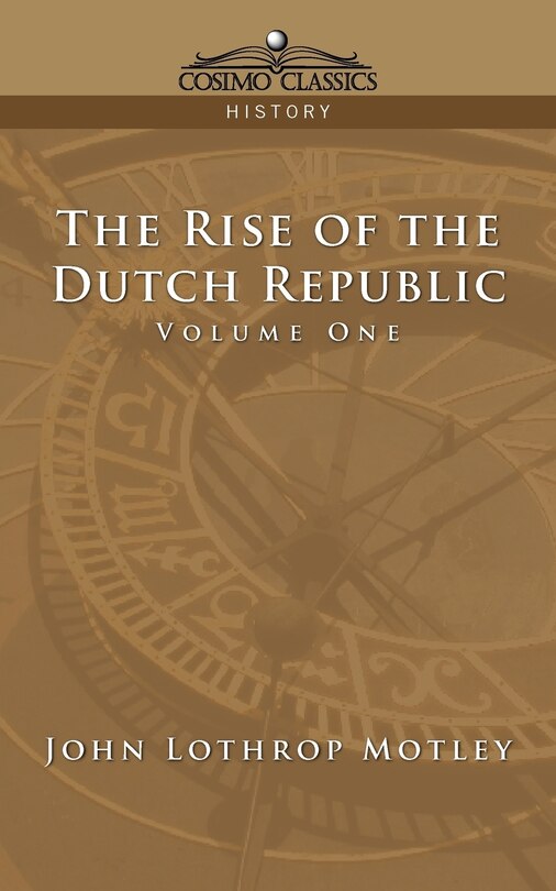 Couverture_The Rise of the Dutch Republic - Volume 1