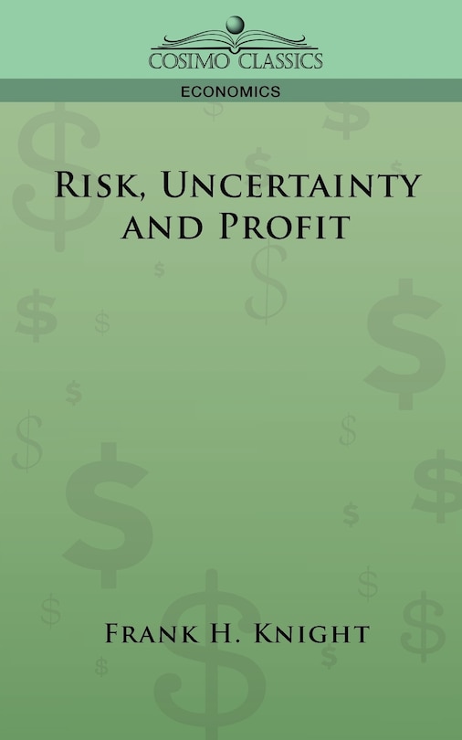 Front cover_Risk, Uncertainty And Profit