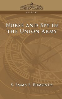 Front cover_Nurse And Spy In The Union Army