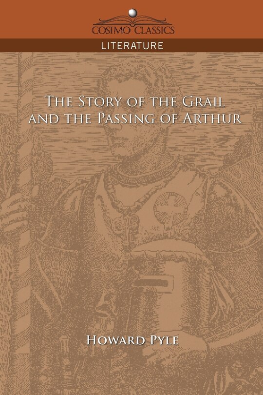 The Story Of The Grail And The Passing Of Arthur