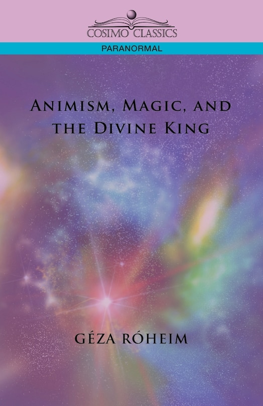 Front cover_Animism, Magic, And The Divine King