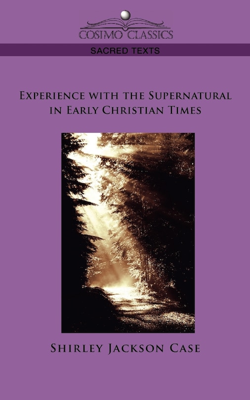 Front cover_Experience With The Supernatural In Early Christian Times