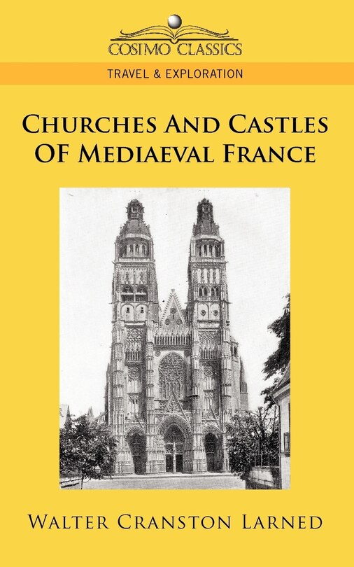 Front cover_Churches And Castles Of Mediaeval France