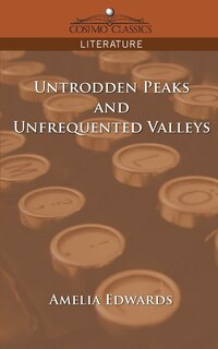 Front cover_Untrodden Peaks And Unfrequented Valleys