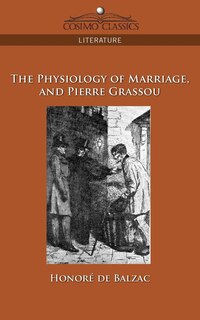 The Physiology Of Marriage And Pierre Grassou