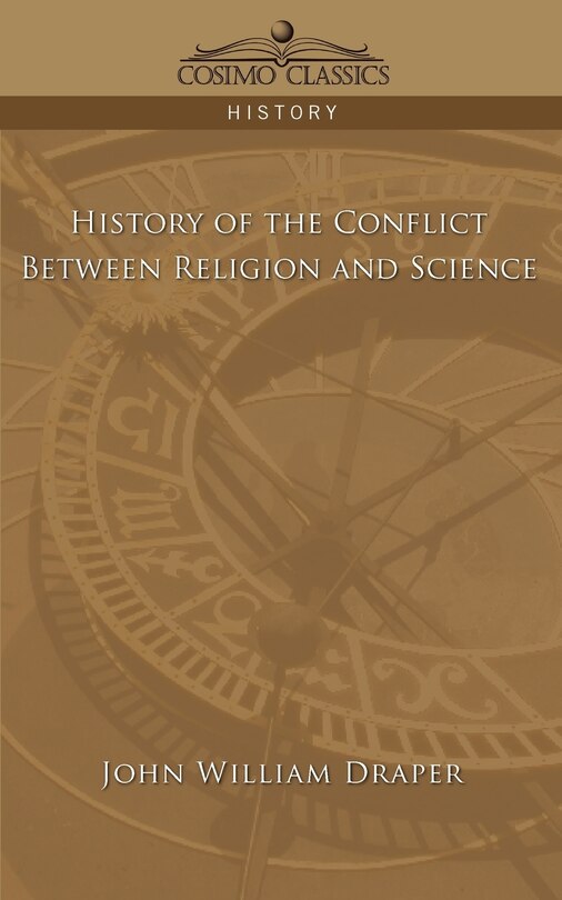 Front cover_History Of The Conflict Between Religion And Science