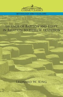 Front cover_Legends Of Babylon And Egypt In Relation To Hebrew Tradition