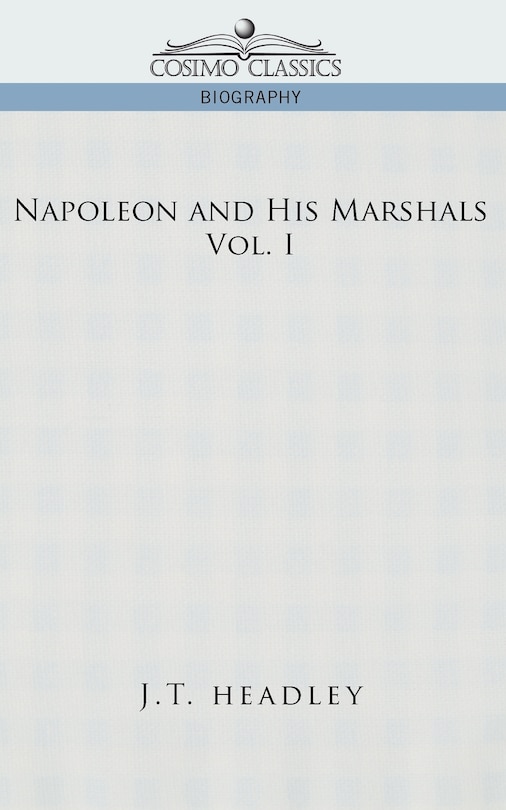 Couverture_Napoleon And His Marshals, Volume 1