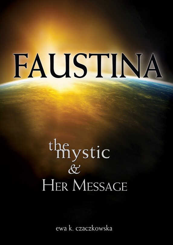 Front cover_Faustina: The Mystic and Her Message