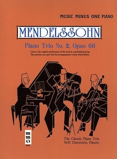 Mendelssohn - Piano Trio No. 2 In C Minor, Op. 66: Music Minus One Piano