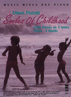 Ettore Pozzoli - Smiles Of Childhood: Little Pieces On 5 Notes Piano - 4 Hands