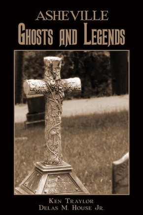 Asheville Ghosts and Legends